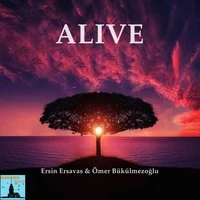 Ersin Ersavas, Ömer Bükülmezoğlu - Alive