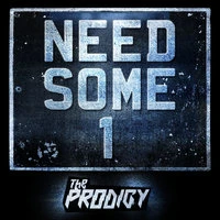 The Prodigy - Need Some1
