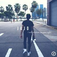 Jajo - I Will Always Do You Right
