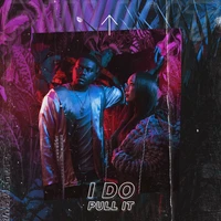 I Do - Pull It