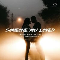 Crystal Rock & Lazard feat. Denis Kalytovskyi - Someone You Loved