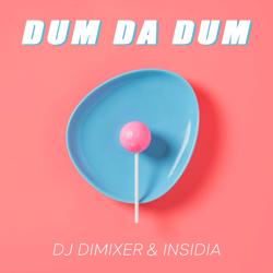 DJ DimixeR - Dum Da Dum (feat. Insidia)