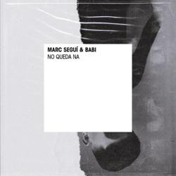 Babi, Marc Seguí - No queda na