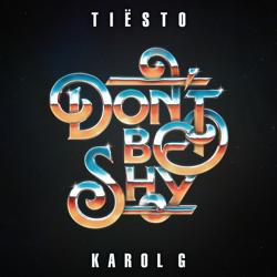 Tiësto, KAROL G - Don't Be Shy