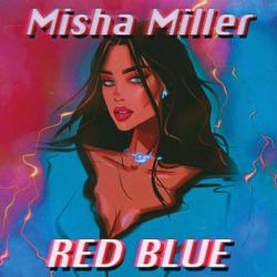 Misha Miller - Red Blue