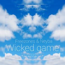 FREEZONES, Neyba - Wicked game 2022