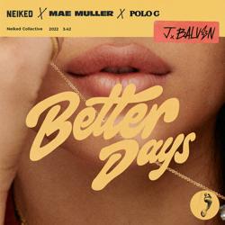 NEIKED, Mae Muller, J Balvin, Polo G - Better Days